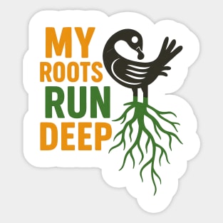 My Roots Run Deep Sticker